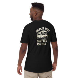 Honk If Your Sh*tter Is Full – Unisex T-Shirt by DNNI